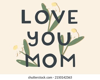 illustration of love you mom lettering against floral background