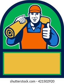 Illustration of a male carpet layer smiling with thumbs up and carrying roll of mat carpet on shoulder viewed from front set inside half circle done in retro style. 