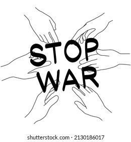 Illustration of many outstretched hands and the words "STOP WAR" (white background, vector, cut out)