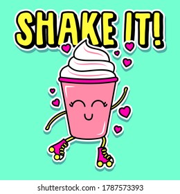 ILLUSTRATION OF A MILK SHAKE WITH ROLLER SKATES, SLOGAN PRINT VECTOR