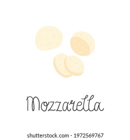 Illustration of mozzarella cheese with hand-written inscription. A ball of cheese, a part and a slice. Flat pretty design for menu, restaurant, shop.