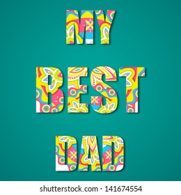 illustration of my best dad message with colorful pattern