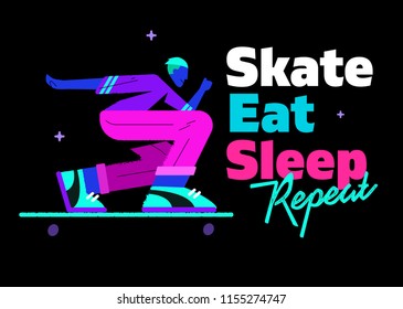 illustration of neon skater with the inscription skate eat sleep repeat