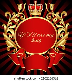 illustration noble background with gold(en) pattern and crown. YOU are my king 