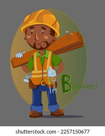 Illustration of occupations in alphabetical order for children's books or professions day. Letter "B" - builder, in a helmet and protective overalls, with construction equipment. Dark skin