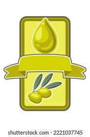 Illustration of olive oil label. Image for culinary and agriculture.