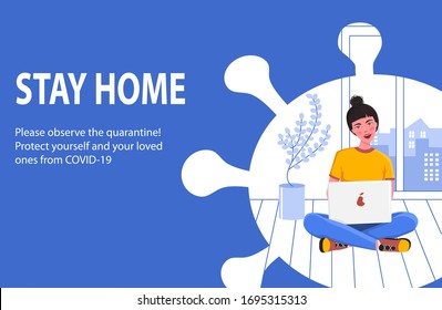 Illustration on the theme COVID-19 pandemic.A call to observe quarantine and work from home.The girl is sitting at home with a laptop.Blue background with coronavirus with the inscription " stay home"