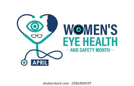 Illustration on the theme of Women's eye health and safety month observed each year in April. Aims to educate women about eye health, regular eye exams, recognizing eye problems. Vector illustration.