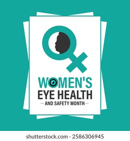 Illustration on the theme of Women's eye health and safety month observed each year in April. Aims to educate women about eye health, regular eye exams, recognizing eye problems. Vector illustration.