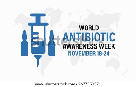 Illustration on the theme of world antibiotic awareness week observed every year in during november 18 to 24. A concept for healthcare and medicine. Banner poster, social media, flyer and background.