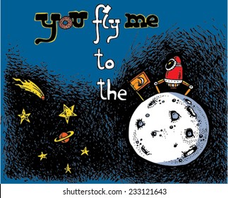 illustration of outer-space, moon, stars, a rocket landed on the moon, message: fly me to the moon/vector you fly me to the moon - night sky - color/digital vector