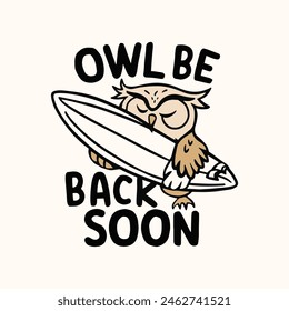 Illustration of owl with typography vector graphic for tshirt or apparel print