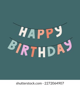 Illustration with a paper garland - Happy Birthday. Funny cartoon style. Can be used in poster, invitation or greeting card design. Birthday party concept. Hand drawn vector illustration.