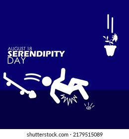 illustration of a person who fell while playing a skateboard and flower pots that would fall in front of him with bold text on dark blue background to commemorate Serendipity Day August 18