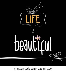 Illustration with  phrase "Life is beautiful", vector format