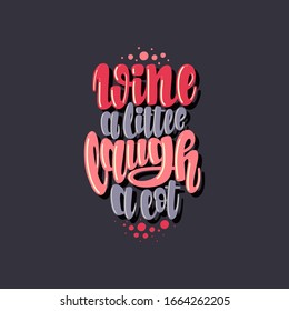 Ilustración de frase con vino.Grabado de vectores. Diseño de tarjetas, ropa y otros artículos