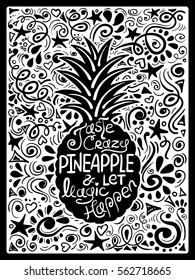 Illustration of pineapple silhouette and hand drawn lettering on a pattern background. Creative typography poster with phrase - taste crazy pineapple and let magic happen.