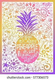 Illustration of pineapple silhouette and hand drawn lettering on a pattern background. Creative typography poster with phrase - taste crazy pineapple and let magic happen.