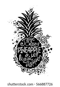 Illustration of pineapple silhouette with pattern and hand drawn lettering. Creative typography poster with phrase - taste crazy pineapple and let magic happen.