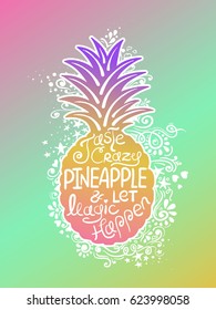 Illustration of pineapple silhouette with pattern and hand drawn lettering. Creative typography poster with phrase - taste crazy pineapple and let magic happen.