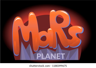 Illustration of planet Mars in cartoon style. Astrology Poster with  Lettering. Space for children banner. Vector eps 10