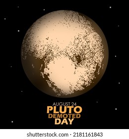 Illustration of planet pluto in space with stars and bold text, Pluto Demoted Day August 24