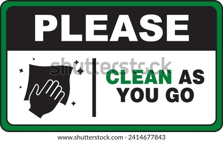 Illustration of please clean as you go sign. Ideal site management sign.