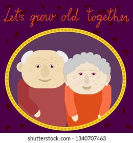 illustration with a portrait of old man and old woman that smiling and a text "let's grow old together"
