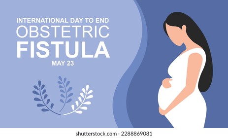 Illustration of pregnant woman, as a banner, poster or template International Day to End Obstetric Fistula.