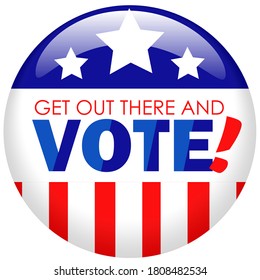 Illustration of the press button of presidential election campaign of USA get out there and vote