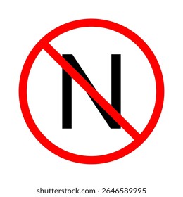 Illustration of a prohibition sign featuring the letter N crossed out with a red circle and diagonal line.