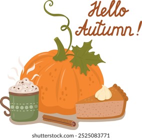 An illustration of a pumpkin, a pie, a coffee mug and the inscription "Hello, autumn", made by hand. Vector illustration.It is used for scrapbooking, postcards, posters, invitations, stickers.