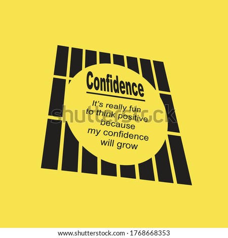 Illustration of quote about confidence. It is really fun to think positive because my confidence will grow.