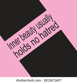 Illustration of quote about inner beauty usually holds no hatred. Pink background. Perfect for posters, book illustrations, or self-motivation