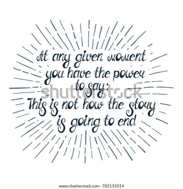 Illustration Quote Any Given Moment You Stock Vector (Royalty Free) 782135014