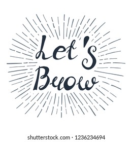 Illustration with quote "Let's Brow". Can be used for beauty and makeup box, for beauty, brow salon or bar, t-shirt, tattoo or blog.