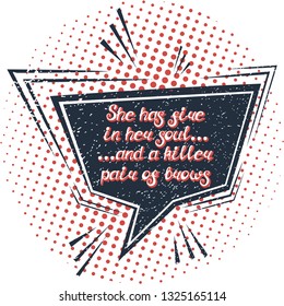 Illustration with quote "She has fire in her soul and a killer pair of brows". Can be used for beauty and makeup box, for beauty, brow salon or bar, t-shirt, tattoo or blog. Comic bubble. Pop art.
