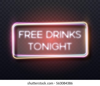 Illustration of Realistic Vector Neon Frame Icon. Free Drinks Tonight Bar Glowing Neon Sign. Retro Neon Vector Restaurant Advertising