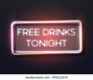 Illustration of Realistic Vector Neon Frame Icon. Retro Neon Vector Restaurant Advertising. Free Drinks Tonight Bar Glowing Neon Sign