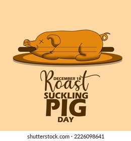 illustration of Roast Suckling Pig served on a big plate with bold text on light brown background to celebrate Roast Suckling Pig Day on December 18