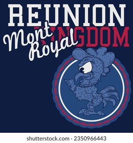 Illustration Rooster tattoo with text Reunion Kingdom Mont Royal England, Cool Varsity design.