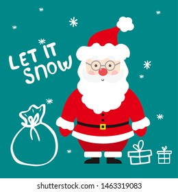 Illustration of Santa Claus with bag and gifts. Text "let it snow". Christmas card with snowflakes and cute Santa Claus. 