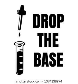 illustration of science with text drop the base