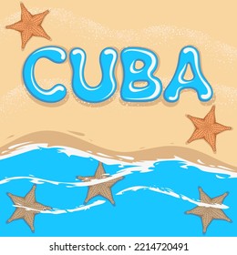 Illustration with sea, waves, starfish and the word Cuba. Marine vector background.