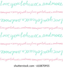 Illustration of seamless pattern with message "Love you to heaven and more".