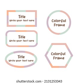 Illustration set of different shaped colorful frames in pastel colors. ircle Pentagon Rectangle Oval Square