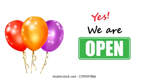 Illustration with several colorful balloons with ribbons and inscription WE ARE OPEN on white background