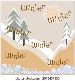 Illustration showing the morning beauty of hilly area with hazy sun, snow covered pine trees and 'winter' messages. 