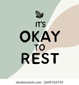 illustration of a simple style "its okay to rest" text template