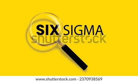 Illustration of Six Sigma word lettering typography with magnifying glass zooming the word Six Sigma on isolated yellow background